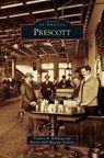 Prescott - Frederic B Wildfang ; Sharlot Hall Museum Archives - 9781531630041