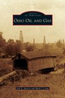 Ohio Oil and Gas - Jeff A Spencer ; Mark J Camp - 9781531632229