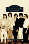 Motor City Rock and Roll - Bob (University of Sheffield) Harris ; John Douglas Peters - 9781531632755