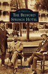 Bedford Springs Hotel - Alison Reed Ross - 9781531662936