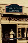 Vons Grocery Company - Michael L Stark ; Wendy Kennedy - 9781531675653