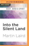 Into the Silent Land: A Guide to the Christian Practice of Contemplation -  - 9781531810986