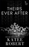 Theirs Ever After: (A MMF Romance) - Katee Robert - 9781532398018