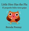 Little Hoo has the Flu / El pequeno buho tiene gripe - Brenda Ponnay - 9781532411427