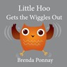 Little Hoo Gets the Wiggles Out - Brenda Ponnay - 9781532413261