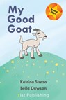 My Good Goat - Katrina Streza - 9781532415753