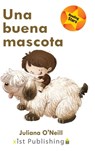 Una buena mascota - Juliana O'Neill - 9781532427206