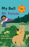 My Ball / Mi Pelota - Audrey Bea - 9781532429361