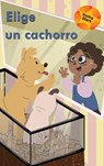 Elige un cachorro - Juliana O'Neill - 9781532430770