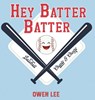 Hey, Batter Batter! - Owen M Lee - 9781532432231