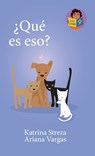 ¿Qué es eso? - Katrina Streza - 9781532434686