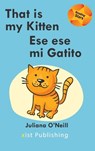 That is my Kitten / Ese es mi Gatito - Juliana O'Neill - 9781532435201