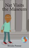 Nat Visits the Museum - Brenda Ponnay - 9781532435461