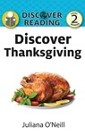 Discover Thanksgiving - Juliana O'Neill - 9781532437373