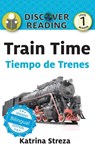 Train Time / Tiempo de trenes - Katrina Streza - 9781532440045