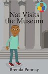 Nat Visits the Museum - Brenda Ponnay - 9781532441219