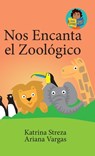 Nos Encanta el Zoológico - Katrina Streza - 9781532443930