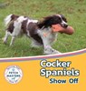 Cocker Spaniels Show Off - Sabrina Lakes - 9781532455193