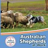 Australian Shepherds at Work - Sabrina Lakes - 9781532455407