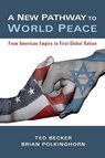 A New Pathway to World Peace - BECKER,  Ted - 9781532618192