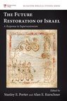 The Future Restoration of Israel - Stanley E. Porter ; Alan E. Kurschner - 9781532639777