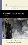 Cave of Little Faces - SPENCER,  William David ; Spencer, Aida Besancon - 9781532650833