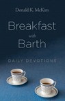 Breakfast with Barth - Donald K McKim - 9781532650949