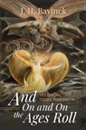 And on and on the Ages Roll - J H Bavinck - 9781532658853