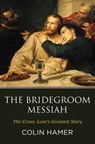Hamer, C: Bridegroom Messiah - Colin Hamer - 9781532669163