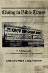 Living in Bible Times - Christopher J Richmann - 9781532694042