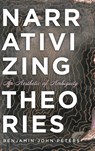 Narrativizing Theories - Benjamin John Peters - 9781532694905