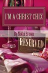 I'm a Christ Chix - BROWN,  Nikki - 9781532911330
