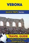 Verona Travel Guide (Quick Trips Series): Sights, Culture, Food, Shopping & Fun - COLEMAN,  Sara - 9781533050441