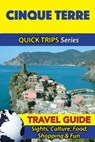 Cinque Terre Travel Guide (Quick Trips Series): Sights, Culture, Food, Shopping & Fun - COLEMAN,  Sara - 9781533053114