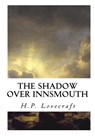 The Shadow Over Innsmouth - H. P. Lovecraft - 9781533648075