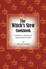 The Witch's Stew Cookbook - Deborah Langlois - 9781533709981