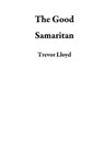 The Good Samaritan - Trevor Lloyd - 9781533717665