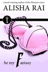 Be My Fantasy - alisha rai - 9781533740229