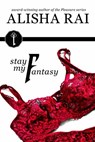 Stay My Fantasy - alisha rai - 9781533746900