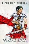 An Uncivil War - Richard Friesen - 9781533754578