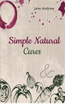 Simple Natural Cures - Jane Andrews - 9781533771247