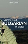 Learn to Read Bulgarian in 5 Days - Pavel Vitkov - 9781533790491