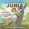 Junia, the Book Mule of Troublesome Creek - Kim Michele Richardson - 9781534113039