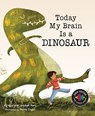 Today My Brain Is a Dinosaur - Kyla Mora ; Jedidiah Mora - 9781534113541