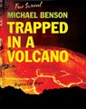 Michael Benson: Trapped in a Volcano - Virginia Loh-Hagan - 9781534139855