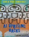 AI Uprising Hacks - Virginia Loh-Hagan - 9781534150683