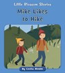Mike Likes to Hike - Cecilia Minden - 9781534196841