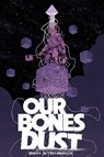 Our Bones Dust - Ben Stenbeck - 9781534397200