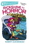 RICKSHAW TO HORROR - Robert Quackenbush - 9781534413184