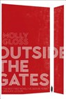 Outside the Gates - Molly Gloss - 9781534414976